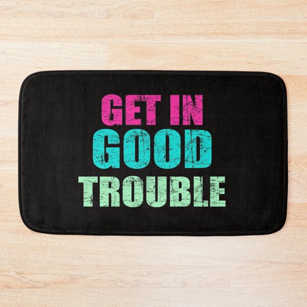 Item preview, get in trouble good trouble necessary trouble designed and sold by Andrea Lina.