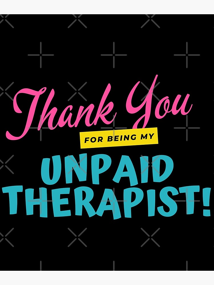 thank-you-for-being-my-unpaid-therapist-friendship-day-poster-by