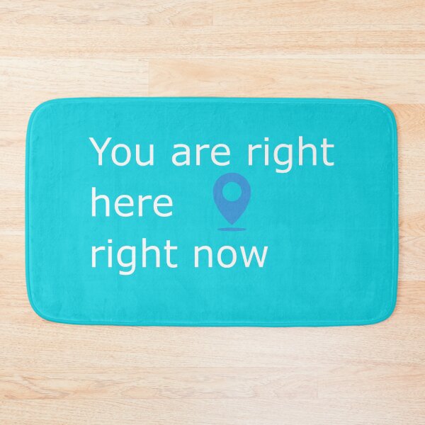 Item preview, You are right here right now designed and sold by geeverny.