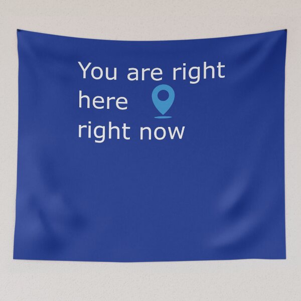 Item preview, You are right here right now designed and sold by geeverny.
