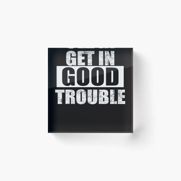 Item preview, get in trouble good trouble necessary trouble designed and sold by Andrea Lina.