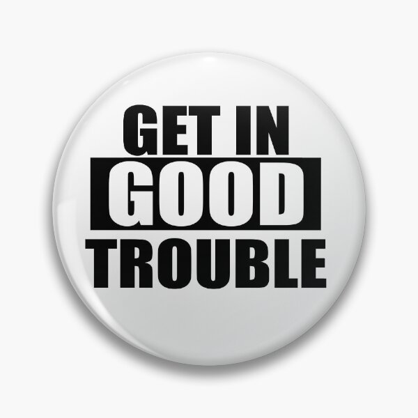 Item preview, get in trouble good trouble necessary trouble designed and sold by Andrea Lina.