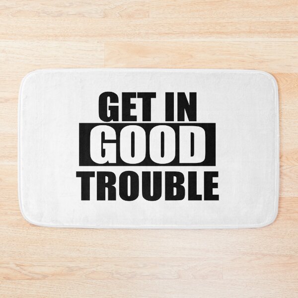 Item preview, get in trouble good trouble necessary trouble designed and sold by Andrea Lina.