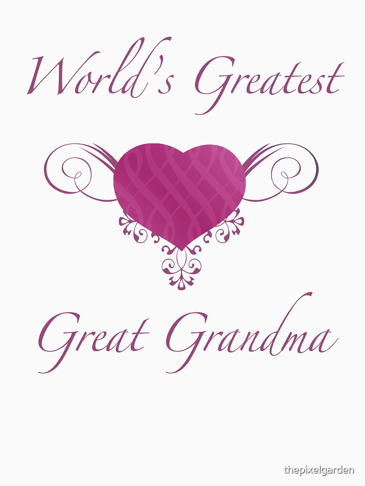 world-s-greatest-great-grandma-heart-t-shirt-by-thepixelgarden