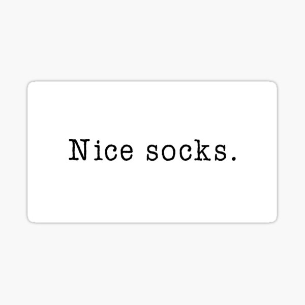 Nice socks Sticker