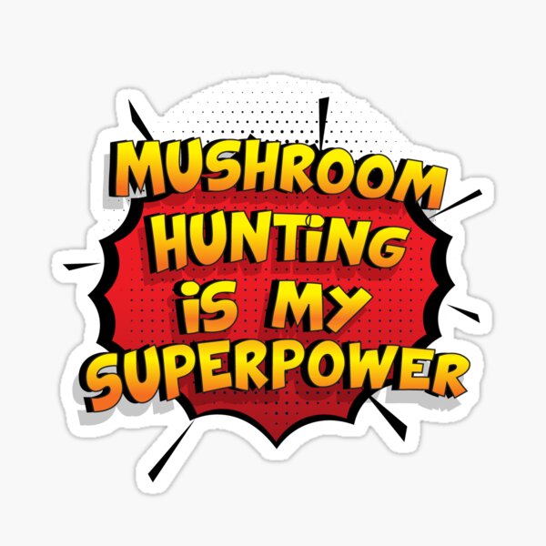 Mushroom Hunting est mon cadeau super design Mushroom Hunting dr�le Sticker