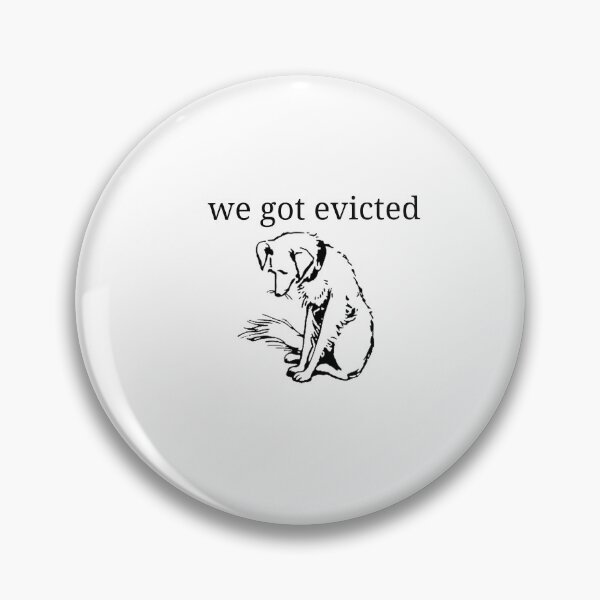 Item preview, WE GOT EVICTED  designed and sold by moustafa7155.