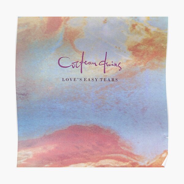 "Cocteau Twins Love's Easy Tears Album Cover" Poster for Sale by