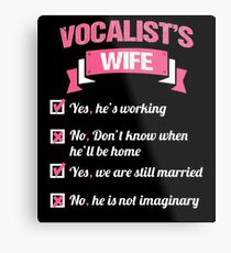 VOCALIST'S WIFE Metal Print