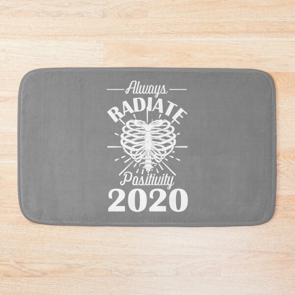 Item preview, Always Radiate Positivity - Radiology 2020 designed and sold by GriffsGraphix.
