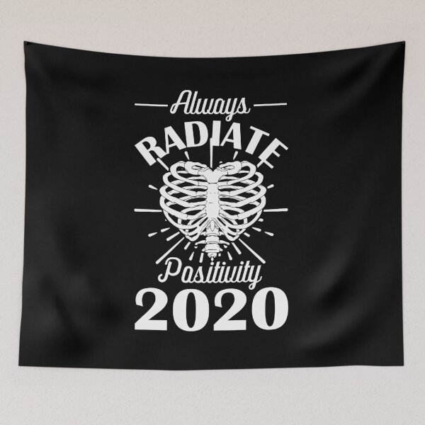 Item preview, Always Radiate Positivity - Radiology 2020 designed and sold by GriffsGraphix.