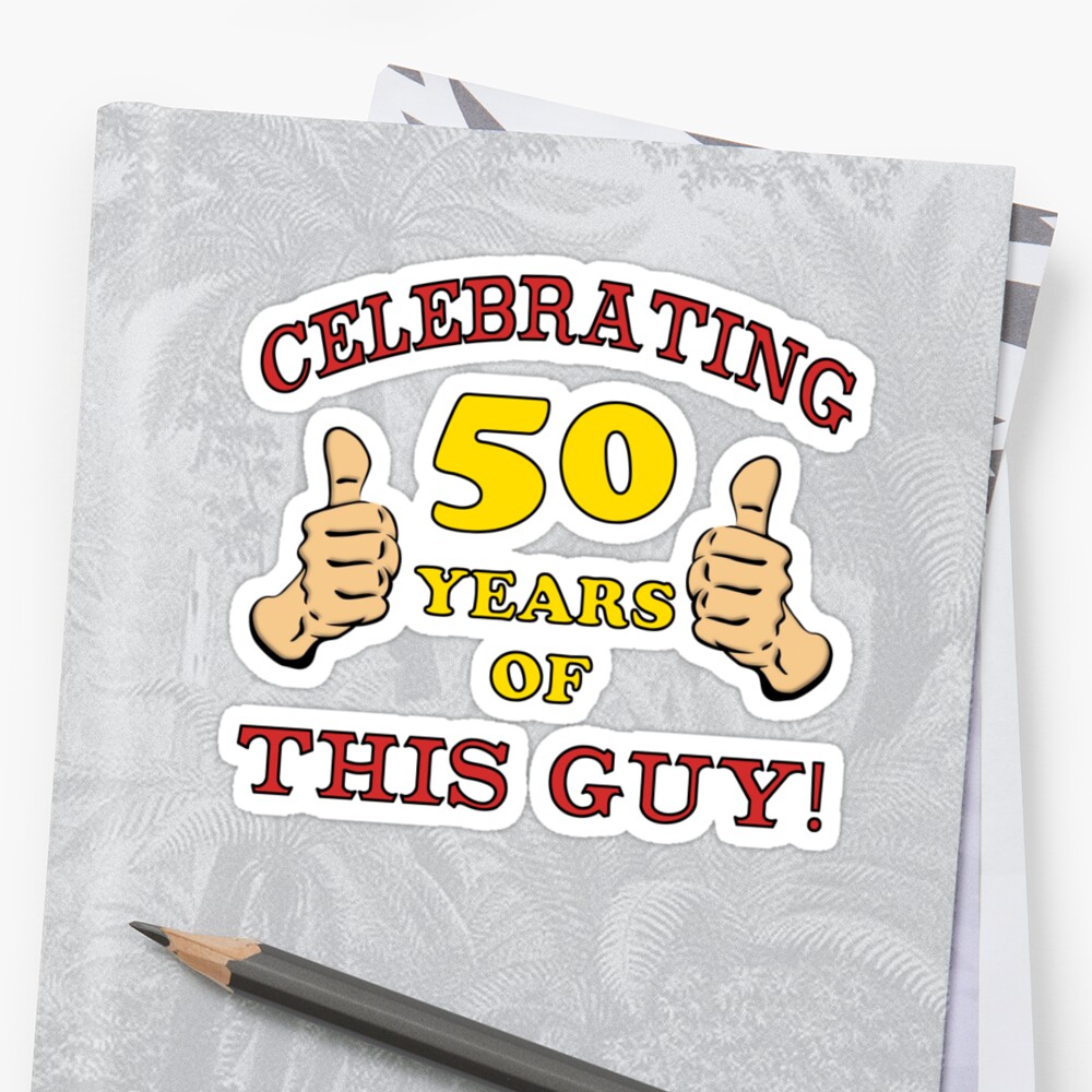 "50th Birthday Gag Gift For Him " Stickers by ...