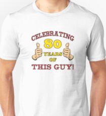 80th Birthday Gag Gift For Him Unisex T-Shirt