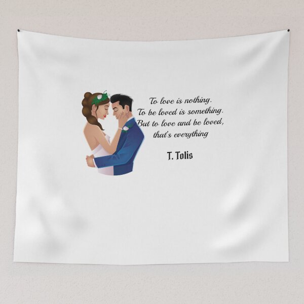Item preview, To love is nothing. To be loved is something. But to love and be loved that's everything designed and sold by taveulrangue.