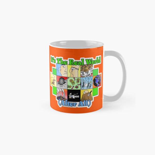 It's The Real World (After All) MUG! - Duck Logic Classic Mug