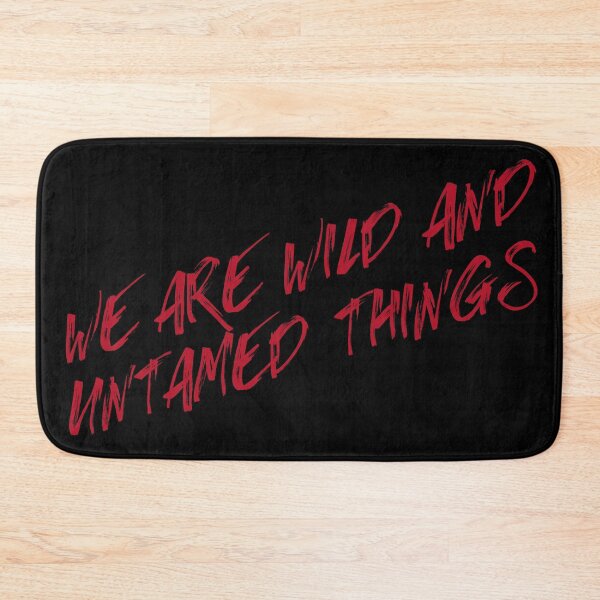 Item preview, We are Wild and Untamed Things designed and sold by Theatre Thoughts.