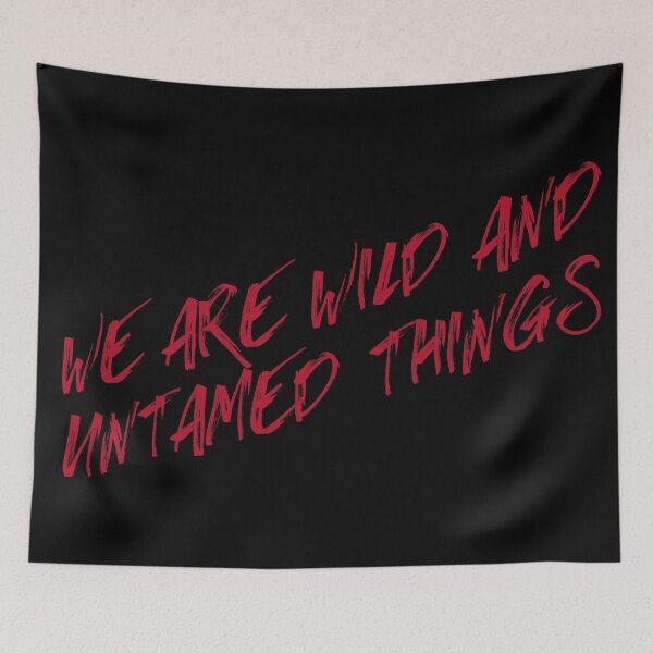 Item preview, We are Wild and Untamed Things designed and sold by Theatre Thoughts.