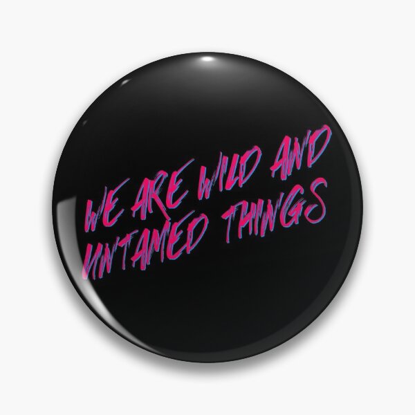 Item preview, We are Wild and Untamed Things designed and sold by Theatre Thoughts.