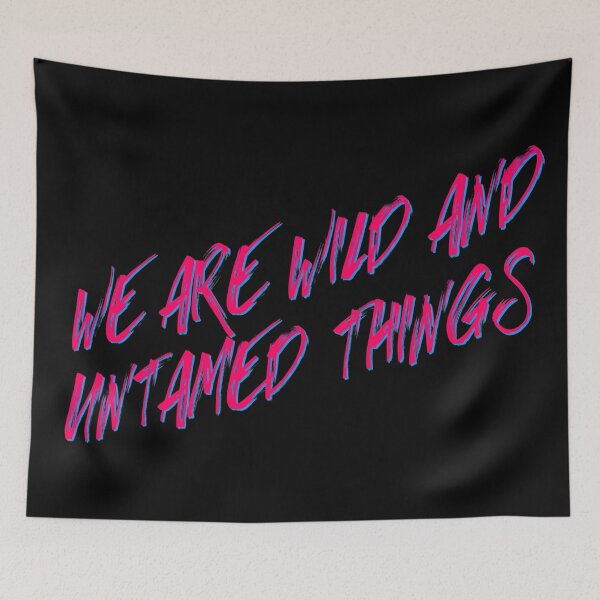 Item preview, We are Wild and Untamed Things designed and sold by Theatre Thoughts.