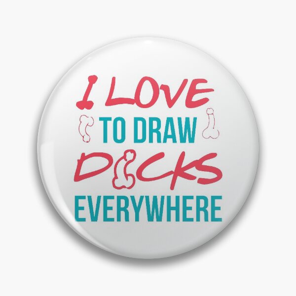Item preview, I LOVE TO DRAW DICKS EVERYWHERE designed and sold by Dwarf-Monkey.