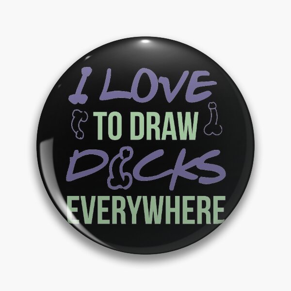 Item preview, I LOVE TO DRAW DICKS EVERYWHERE designed and sold by Dwarf-Monkey.