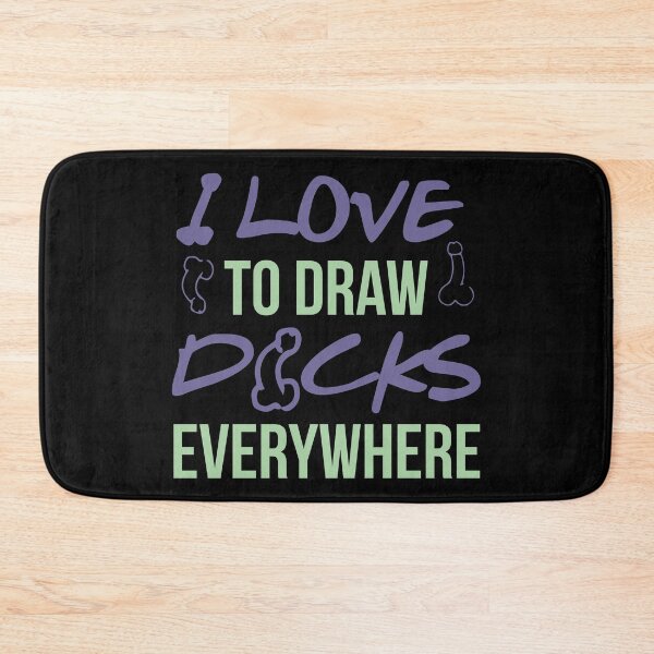 Item preview, I LOVE TO DRAW DICKS EVERYWHERE designed and sold by Dwarf-Monkey.