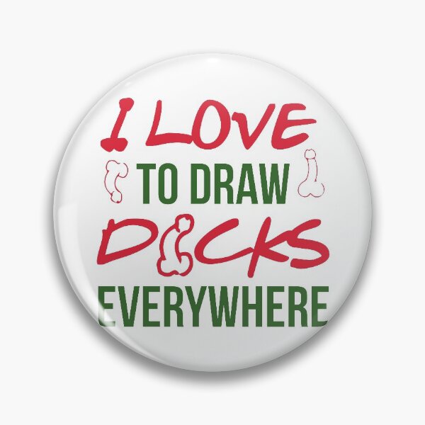 Item preview, I LOVE TO DRAW DICKS EVERYWHERE designed and sold by Dwarf-Monkey.
