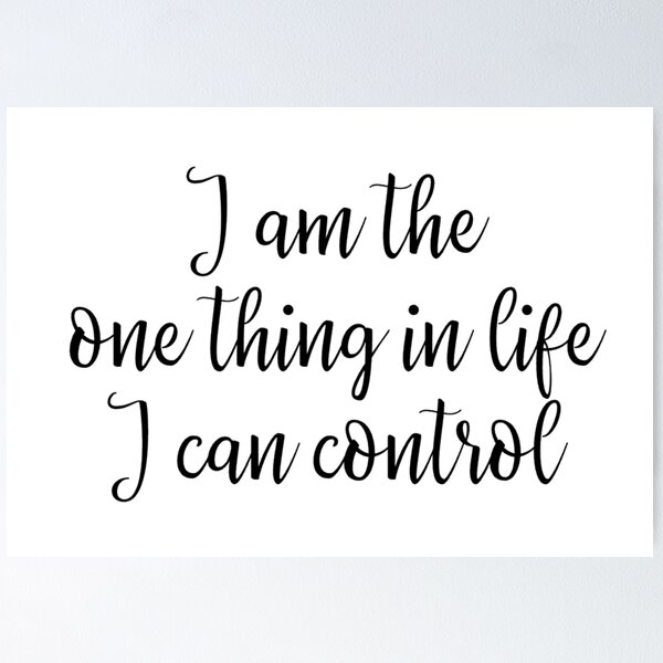 Item preview, I am the one thing in life I can control designed and sold by introvertcafe.