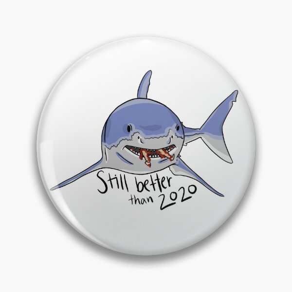 Item preview, Shark Attack Better than 2020 designed and sold by Charcharleyb.