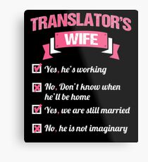 TRANSLATOR'S WIFE Metal Print