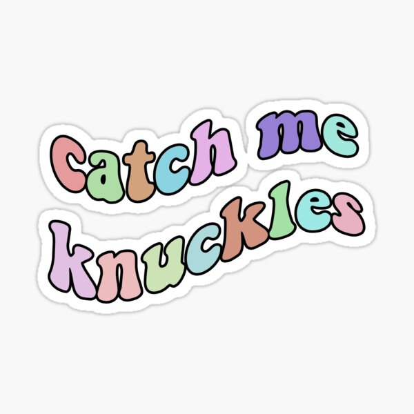 catch me knuckles stickers redbubble redbubble