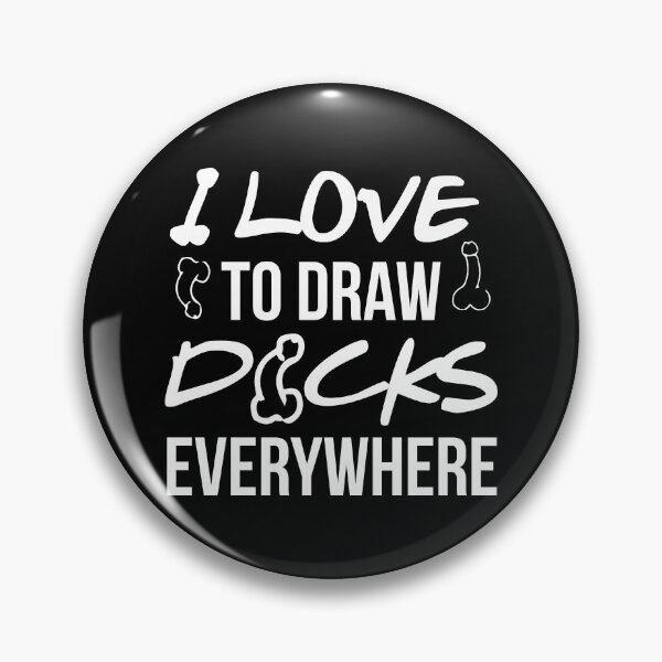 Item preview, I LOVE TO DRAW DICKS EVERYWHERE designed and sold by Dwarf-Monkey.