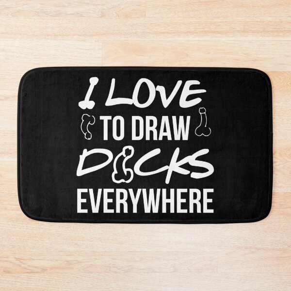 Item preview, I LOVE TO DRAW DICKS EVERYWHERE designed and sold by Dwarf-Monkey.