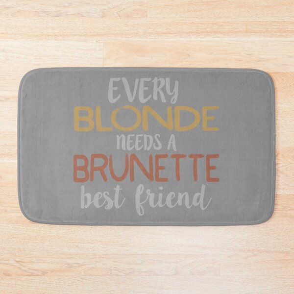 Item preview, Every Blonde Needs a Brunette Best Friend Bestie BFF design designed and sold by nikkidawn74.