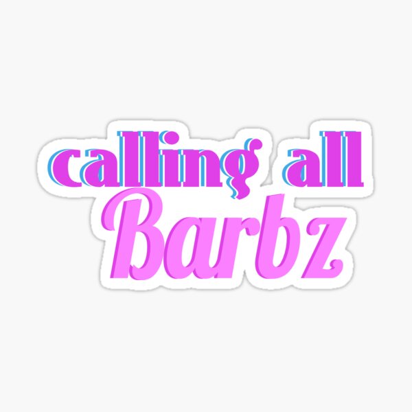 "calling All Barbz Sticker" Sticker For Sale By StickersbyPre | Redbubble