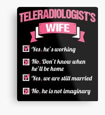 TELERADIOLOGIST'S WIFE Metal Print