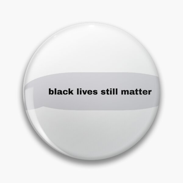 Item preview, black lives still matter designed and sold by Kristin  Deaver.