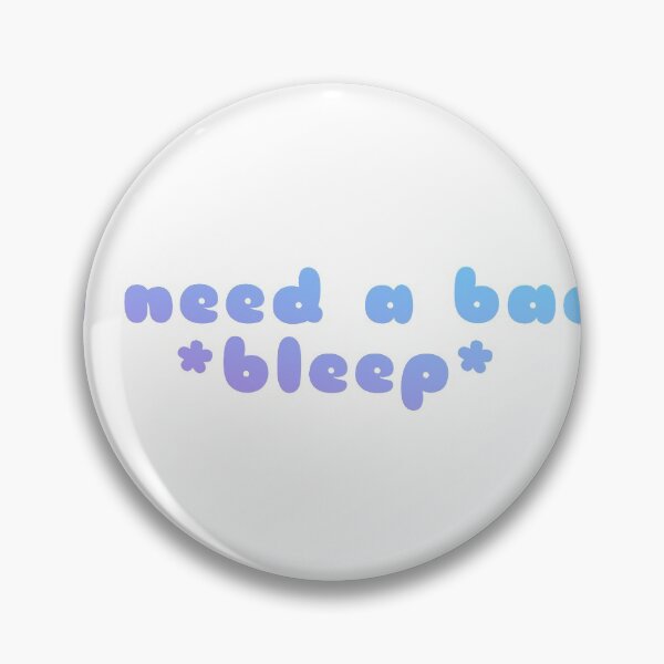 Item preview, i need a bad bleep designed and sold by Kristin  Deaver.