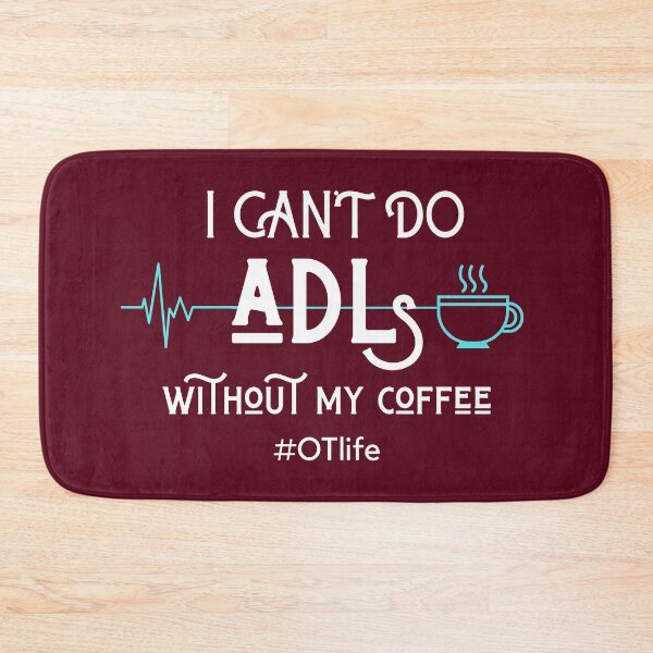 Item preview, Funny ADL Occupational Therapy Design for OTs and OT Students designed and sold by Hopscotch Shop Designs.