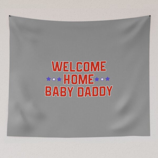 Item preview, Welcome Home Baby Daddy Homecoming designed and sold by nikkidawn74.