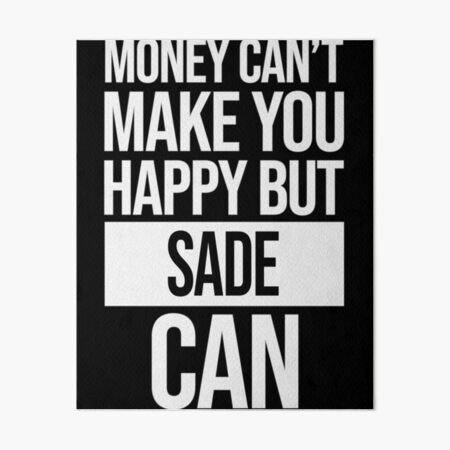 Artikel-Vorschau von Sade Name -  Money Can't Make You Happy But Sade Can Gift For Sade, designt und verkauft von MariaLeona.
