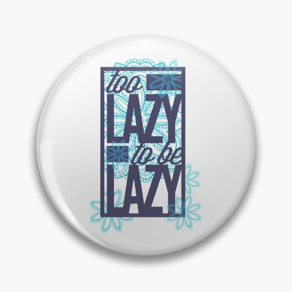Item preview, Too lazy to be lazy! designed and sold by ThommyBLN.