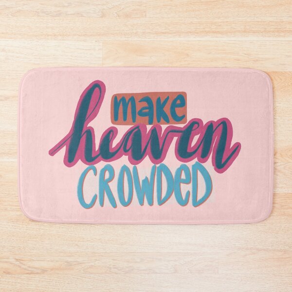 Item preview, make heaven crowded. designed and sold by Molly McLeroy.