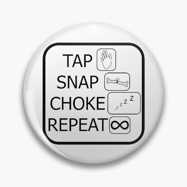 Item preview, Tap, Snap, Choke, Repeat - BJJ quote designed and sold by AJ-DesignCo.