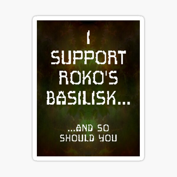 Item preview, I Support Roko's Basilisk.. And So Should You designed and sold by SolarCross.