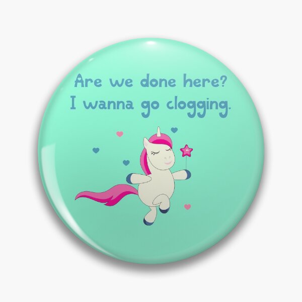 Item preview, I wanna go clogging unicorn pink blue designed and sold by GrammarDance.