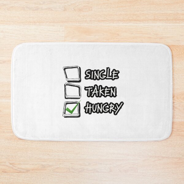 Item preview, Single, taken or hungry? I'm hungry. designed and sold by Finde.