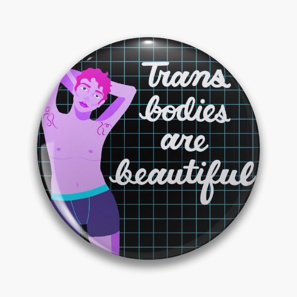 Trans Bodies are Beautiful Pin
