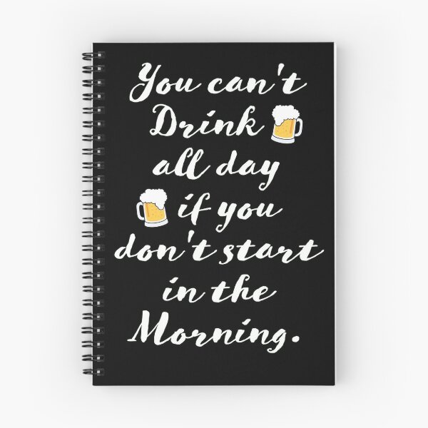 Item preview, Cant Drink All Day If You Dont Start In The Morning designed and sold by LokmaneBrahimi.