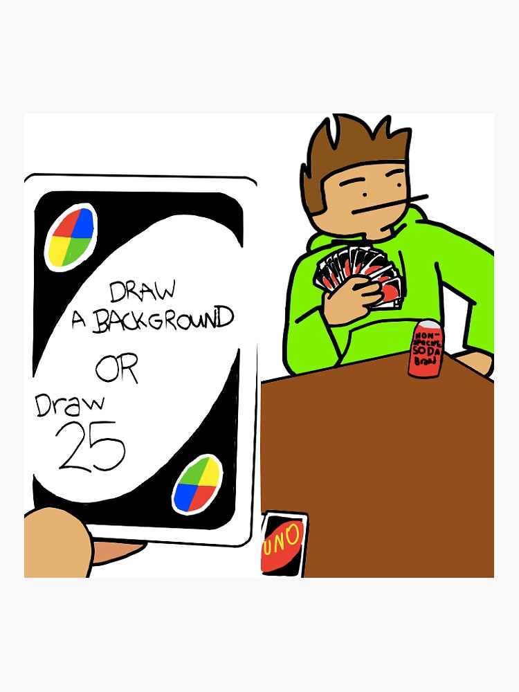 "Uno Draw 25 meme" Sticker for Sale by TheGameFlinger Redbubble